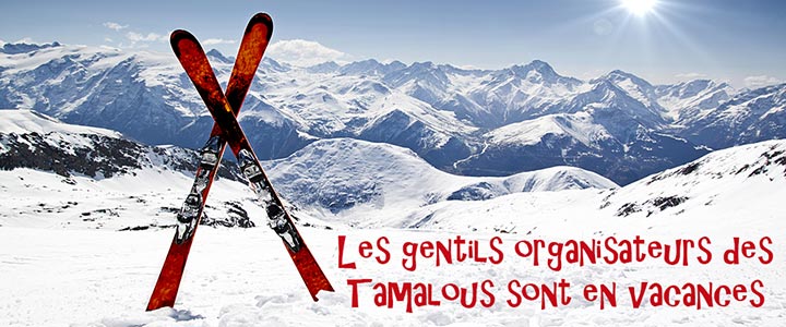 Vacances des gentils organisateurs du club des Tamalous